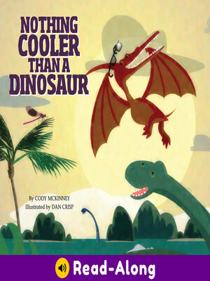 cover image of Nothing Cooler Than a Dinosaur